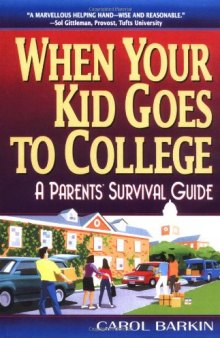 When Your Kid Goes to College; A Parent's Survival Guide