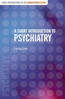 A Short Introduction to Psychiatry (Short Introductions to the Therapy Professions)