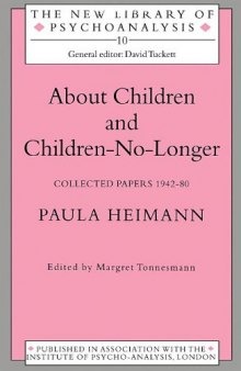 About Children and Children-No-Longer: Collected Papers 1942-80 Paula Heimann (New Library of Psychoanalysis)