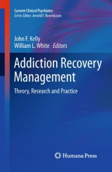 Addiction Recovery Management: Theory, Research and Practice (Current Clinical Psychiatry)