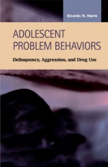 Adolescent Problem Behaviors: Delinquency, Aggression, and Drug Use