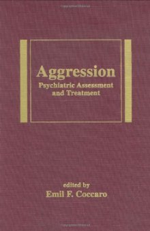 Aggression: Psychiatric Assessment and Treatment (Medical Psychiatry Series, 22)