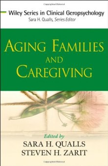 Aging Families and Caregiving (Wiley Series in Clinical Geropsychology)