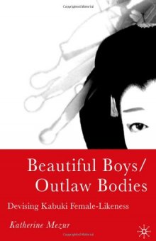 Beautiful Boys/Outlaw Bodies: Devising Kabuki Female-Likeness