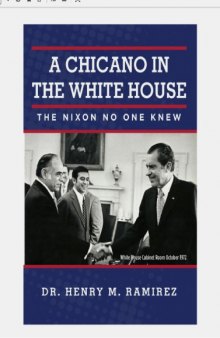 A Chicano in the White House: The Nixon No One Knew