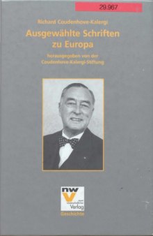 Ausgewählte Schriften zu Europa herausgegeben von der Coudenhove-Kalergi-Stiftung