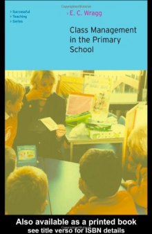 Class Management in the Primary School (Successful Teaching Series (London, England).)