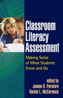 Classroom Literacy Assessment: Making Sense of What Students Know and Do (Solving Problems in the Teaching of Literacy)