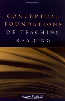 Conceptual Foundations of Teaching Reading (Solving Problems in the Teaching of Literacy)