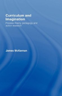 Curriculum and Imagination: Process Theory, Pedagogy and Action Research