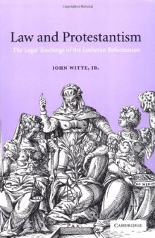 Law and Protestantism: The Legal Teachings of the Lutheran Reformation