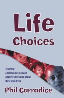 Life Choices: Teaching Adolescents to Make Positive Decisions about Their Own Lives (Lucky Duck Books)