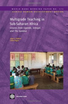 Multigrade Teaching in Sub-Saharan Africa: Lessons from Uganda, Senegal, and The Gambia (World Bank Working Papers)