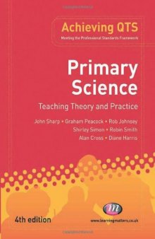 Primary Science: Teaching Theory and Practice, 4th Edition (Achieving Qts)