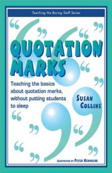 Quotation Marks: Teaching the basics about quotation marks, without putting students to sleep (Teaching the Boring Stuff Series)