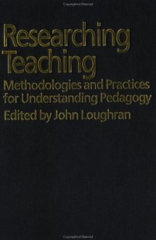 Researching Teaching: Methodologies and Practices for Understanding Pedagogy