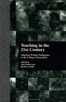 Teaching in the 21st Century: Adapting Writing Pedagogies to the College Curriculum (Garland Reference Library of Social Science)