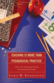 Teaching Is More Than Pedagogical Practice: Thirty-Three Strategies for Dealing with Contemporary Students