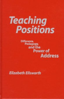 Teaching Positions: Difference, Pedagogy, and the Power of Address