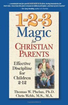 1-2-3 Magic for Christian Parents: Effective Discipline for Children 2-12