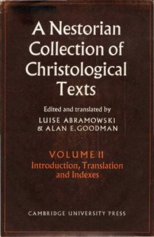 A Nestorian Collection of Christological Texts: 2: Introduction, Translations, Indexes: Introduction, Translation and Indexes