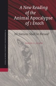 A New Reading of the Animal Apocalypse of 1 Enoch: "All Nations Shall be Blessed" - With a New Translation and Commentary