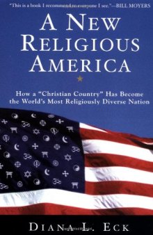 A New Religious America: How a ''Christian Country'' Has Become the World's Most Religiously Diverse Nation