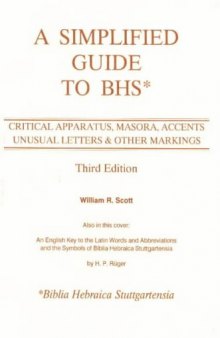 A Simplified Guide to Bhs: Critical Apparatus, Masora, Accents, Unusual Letters & Other Markings