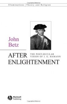 After Enlightenment: Hamann as Post-Secular Visionary