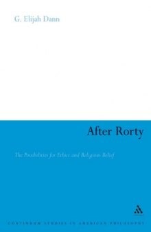 After Rorty: The Possibilities for Ethics and Religious Belief 