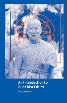 An Introduction to Buddhist Ethics: Foundations, Values and Issues (Introduction to Religion)