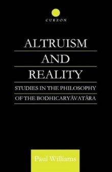 Altruism and Reality : Studies in the Philosophy of the Bodhicaryavatara