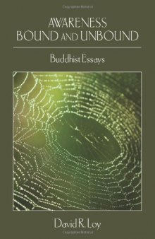 Awareness Bound and Unbound: Buddhist Essays