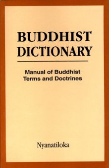 Buddhist Dictionary: Manual of Buddhist Terms and Doctrines