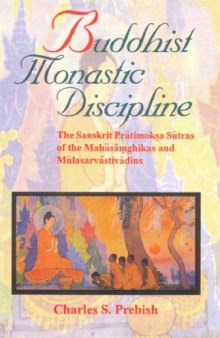 Buddhist monastic discipline : the Sanskrit Prātimoksa Sūtras of the Mahāsāmghikas and Mūlasarvāstivādins