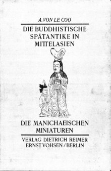 Die buddhistische Spatantike in Mittelasien. Ergebnisse der Kgl. Preussischen Turfan Expedition   Die Manichaischen Miniaturen: II