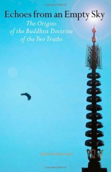 Echoes from an Empty Sky: the Origins of the Buddhist Doctrine of the Two Truths