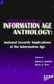 Information Age Anthology: National Security Implications of the Information Age (Volume II)