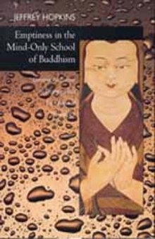 Emptiness in the Mind-Only School of Buddhism (Hopkins, Jeffrey. Dynamic Responses to Dzong-Ka-Ba's the Essence of Eloquence, 1.)