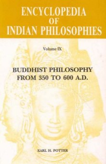 Encyclopaedia of Indian Philosophies, v. 9: Buddhist Philosophy from 350 to 600 AD. (Vol 9)