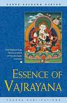 Essence of Vajrayana: The Highest Yoga Tantra practice of Heruka body mandala