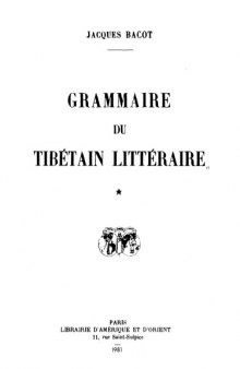 Grammaire du tibétain littéraire. Tome I : Grammaire, et Tome II : Index morphologique (Langue littéraire et langue parlée).
