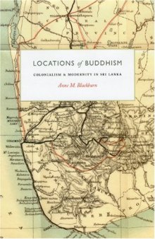 Locations of Buddhism: Colonialism and Modernity in Sri Lanka (Buddhism and Modernity)