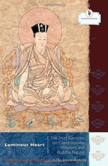 Luminous Heart: The Third Karmapa on Consciousness, Wisdom, and Buddha Nature (The Nitartha Institute)