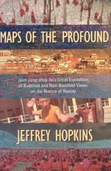 Maps of the Profound: Jamyang Shayba's Great Exposition of Buddhist and Non-Buddhist Views on the Nature of Reality