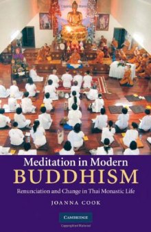 Meditation in Modern Buddhism: Renunciation and Change in Thai Monastic Life