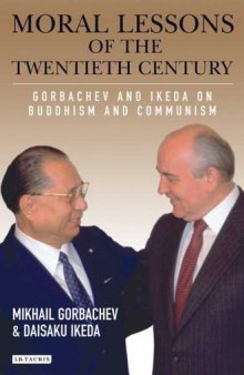 Moral Lessons of the Twentieth Century: Gorbachev and Ikeda on Buddhism and Communism (Echoes and Reflections)
