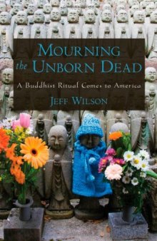 Mourning the Unborn Dead A Buddhist Ritual Comes to America