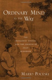 Ordinary Mind as the Way: The Hongzhou School and the Growth of Chan Buddhism