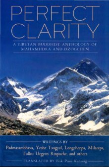 Perfect Clarity: A Tibetan Buddhist Anthology of Mahamudra and Dzogchen